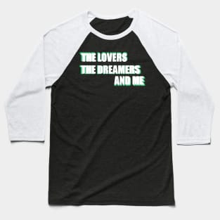 The Lovers The Dreamers and Me ))(( Kermit Quote Baseball T-Shirt
